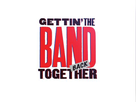 Gettin' the Band Back Together